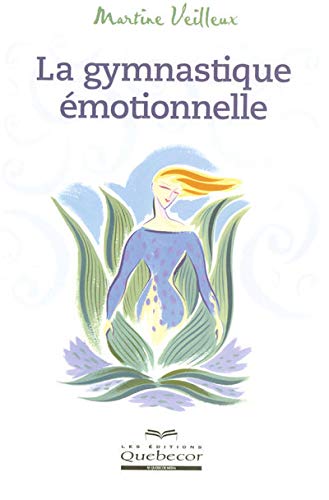 Livre ISBN 2764011601 La gymnastique émotionnelle (Martine Veilleux)
