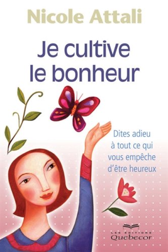 Livre ISBN 2764013914 Je cultive le bonheur (Nicole Attali)