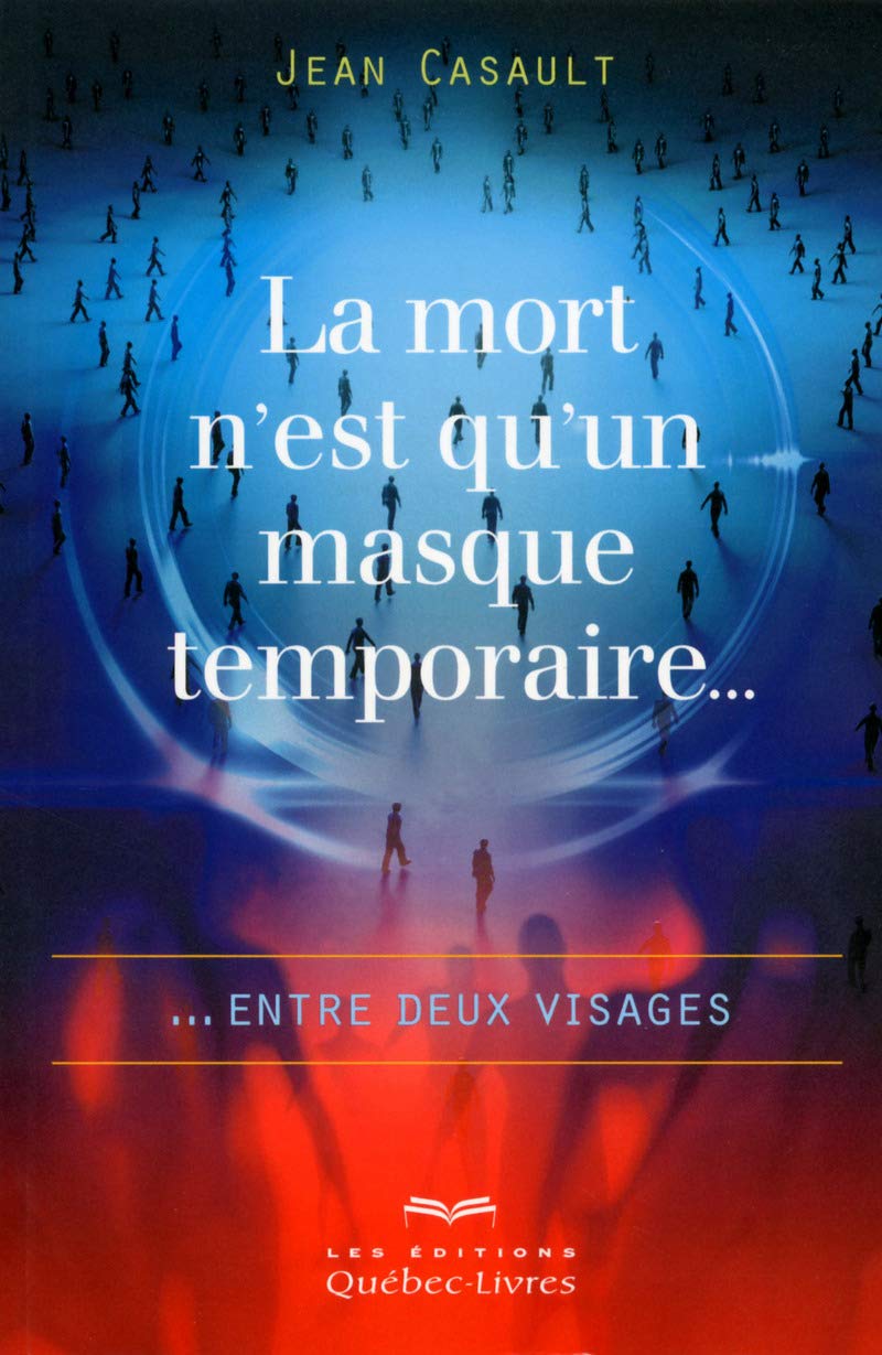 Livre ISBN 2764023480 La mort n'est qu'un masque temporaire… …entre deux visages (Jean Casault)