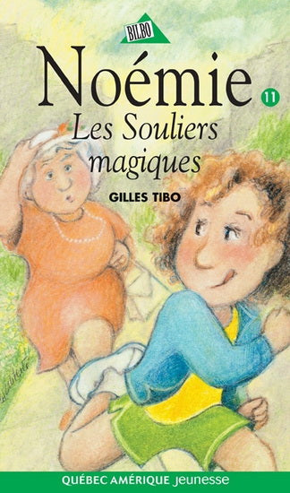 Noémie # 11 : Les souliers magiques - Gilles Tibo