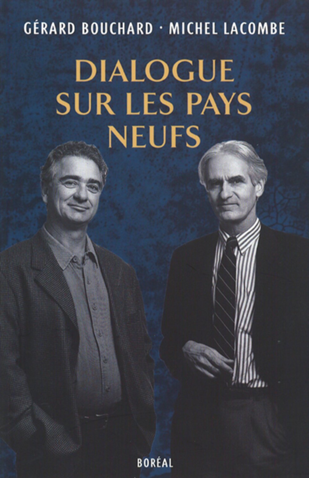 Dialogue sur les pays neufs - Gérard Bouchard