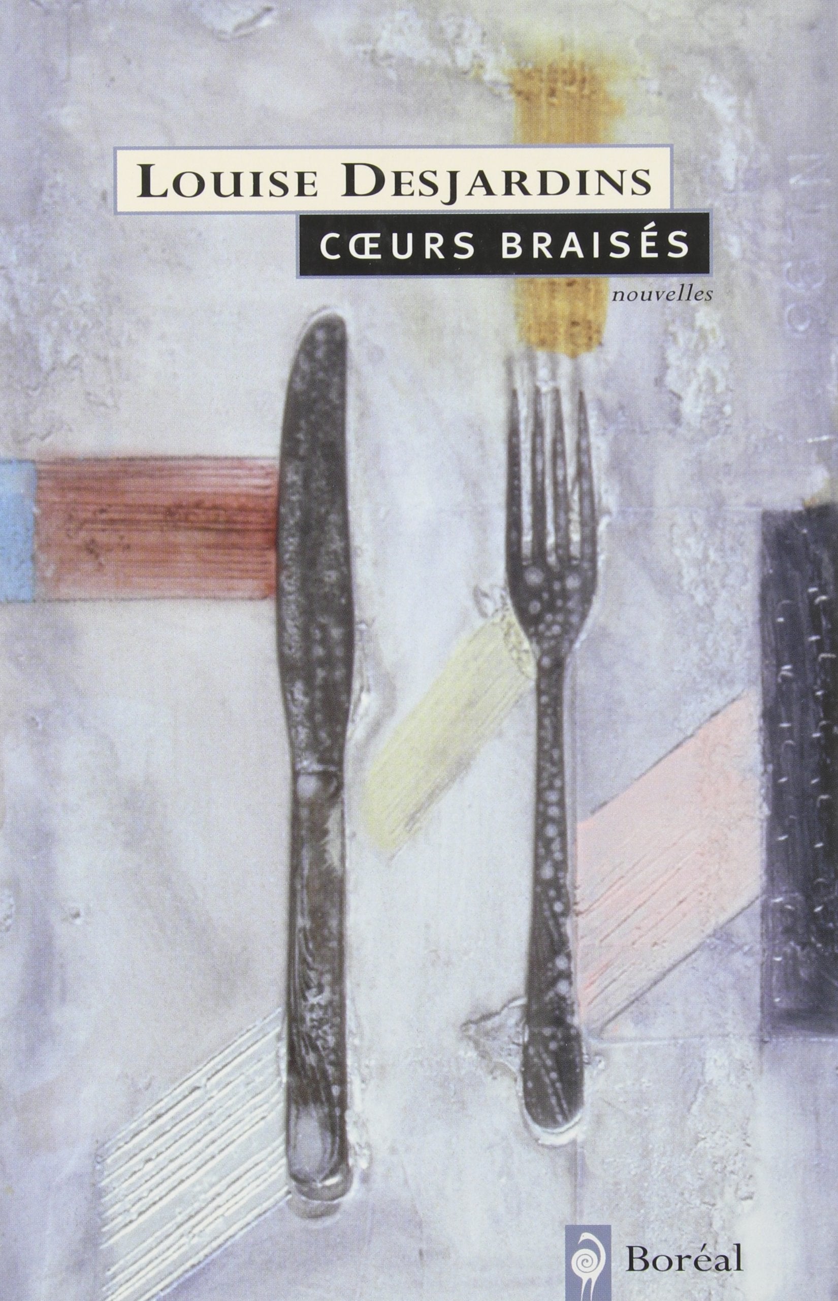 Livre ISBN 2764601204 Coeurs braisés (Louise Desjardins)