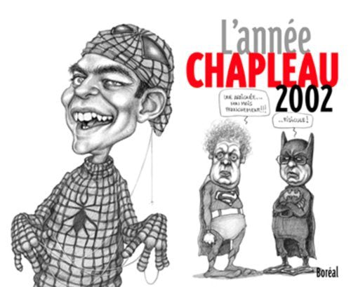 L'année Chapleau : L'année Chapleau 2002 - Serge Chapleau