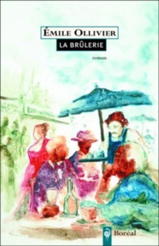 Livre ISBN 2764603495 La brûlerie (Émilie Ollivier)
