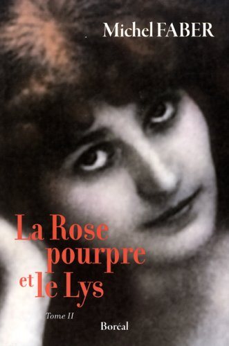 Livre ISBN 2764604661 La rose pourpre et le lys # 2 (Michel Faber)