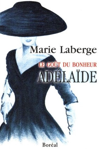 Le goût du bonheur # 2 : Adélaïde - Marie Laberge