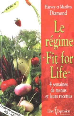 Le régime Fit For Life : 4 semaines de menus et leurs recettes - Harvey Diamond
