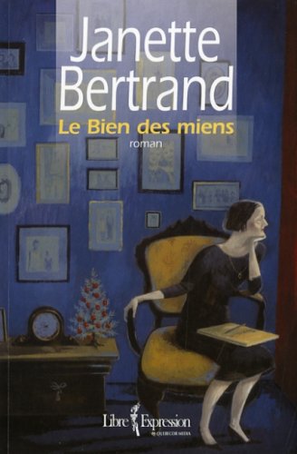 Livre ISBN 2764803133 Le bien des miens (Janette Bertrand)