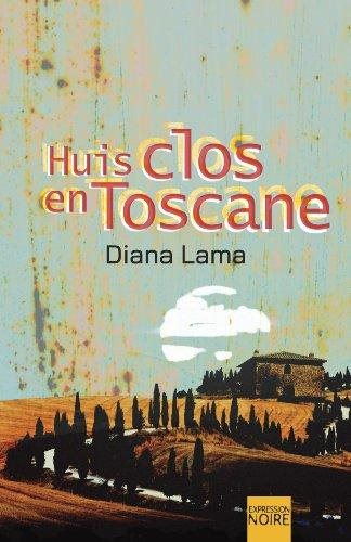Huis clos en Toscane - Diana Lama