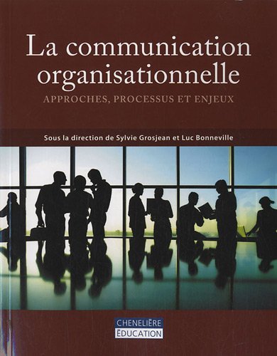 Livre ISBN 2765029539 La communication organisationnelle : Approches, processus et enjeux