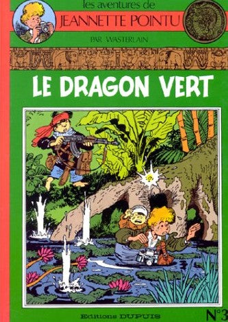 Livre ISBN 2800114827 Les aventures de Jeanette Pointu # 3 : Le dragon vert (Wasterlain)