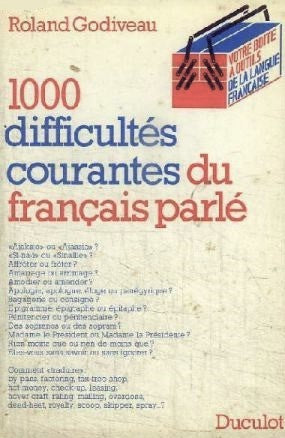 1000 Difficultés courantes du français parlé - Roland Godiveau