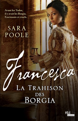 Livre ISBN 2822400628 Francesca # 2 : La trahison des Borgia (Sara Poole)
