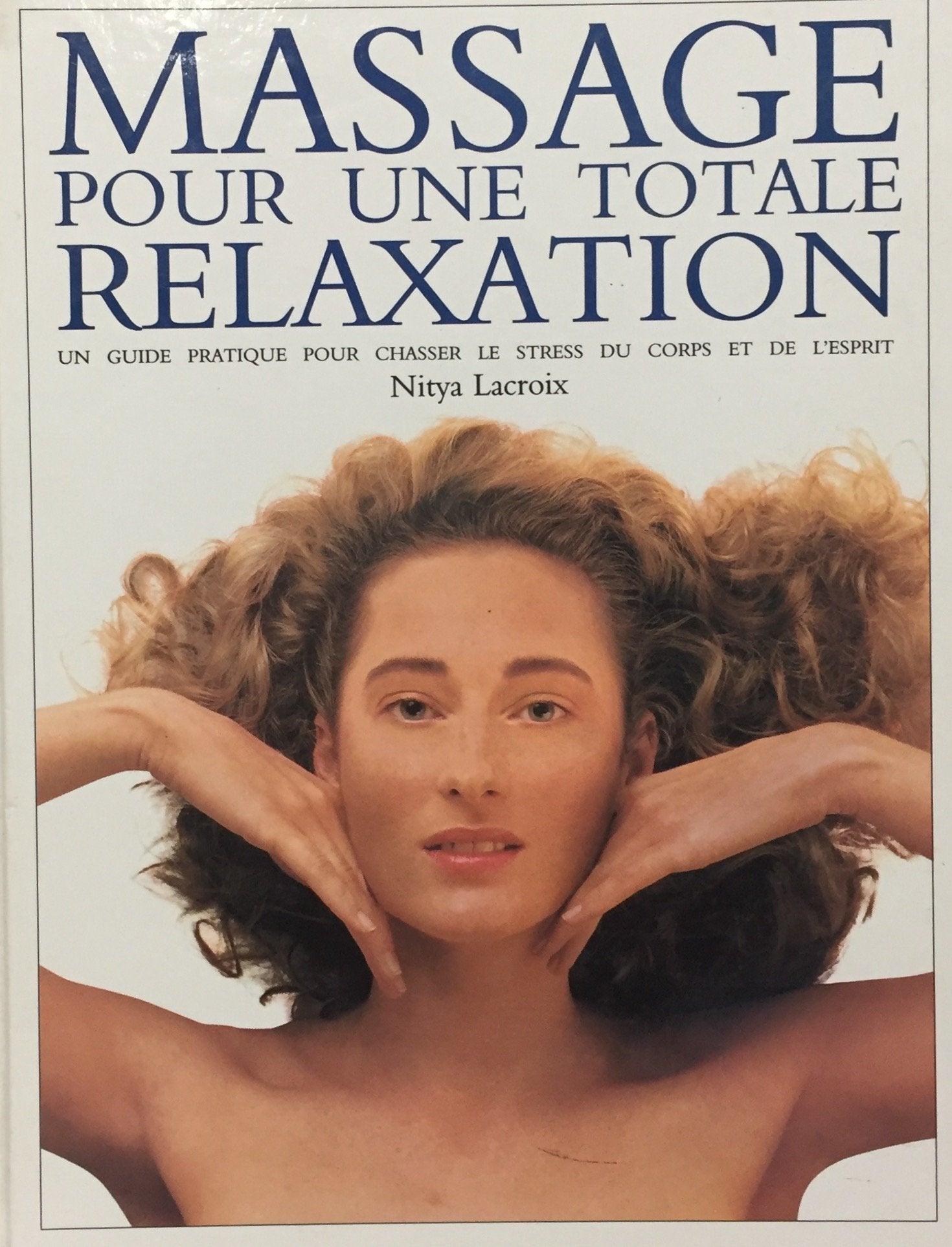 Livre ISBN 283070133X Massages : totale relaxation (Nitya Lacroix)