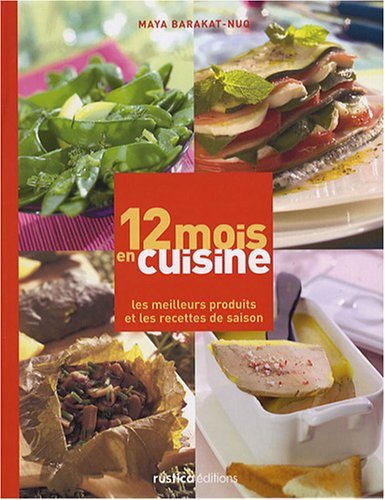 Livre ISBN 2840387638 12 mois en cuisine : Les meilleurs produits et les recettes de saison (Maya Barakat-Nuq)