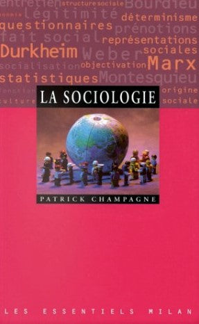 Les essentiels Milan : La sociologie - Patrick Champagne