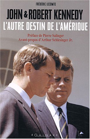 Livre ISBN 2841354008 John et Robert Kennedy : L'autre destin de l'Amérique (Frédéric Lecomte)