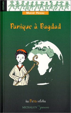 Livre ISBN 2841861856 Les petits rebelles : Panique à Bagdad (Marcel Pineau)