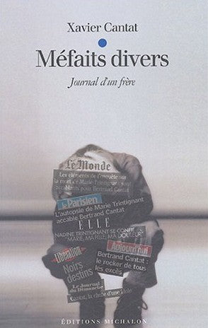 Livre ISBN 2841862534 Méfaits divers: Journal d'un frère (Xavier Cantat)