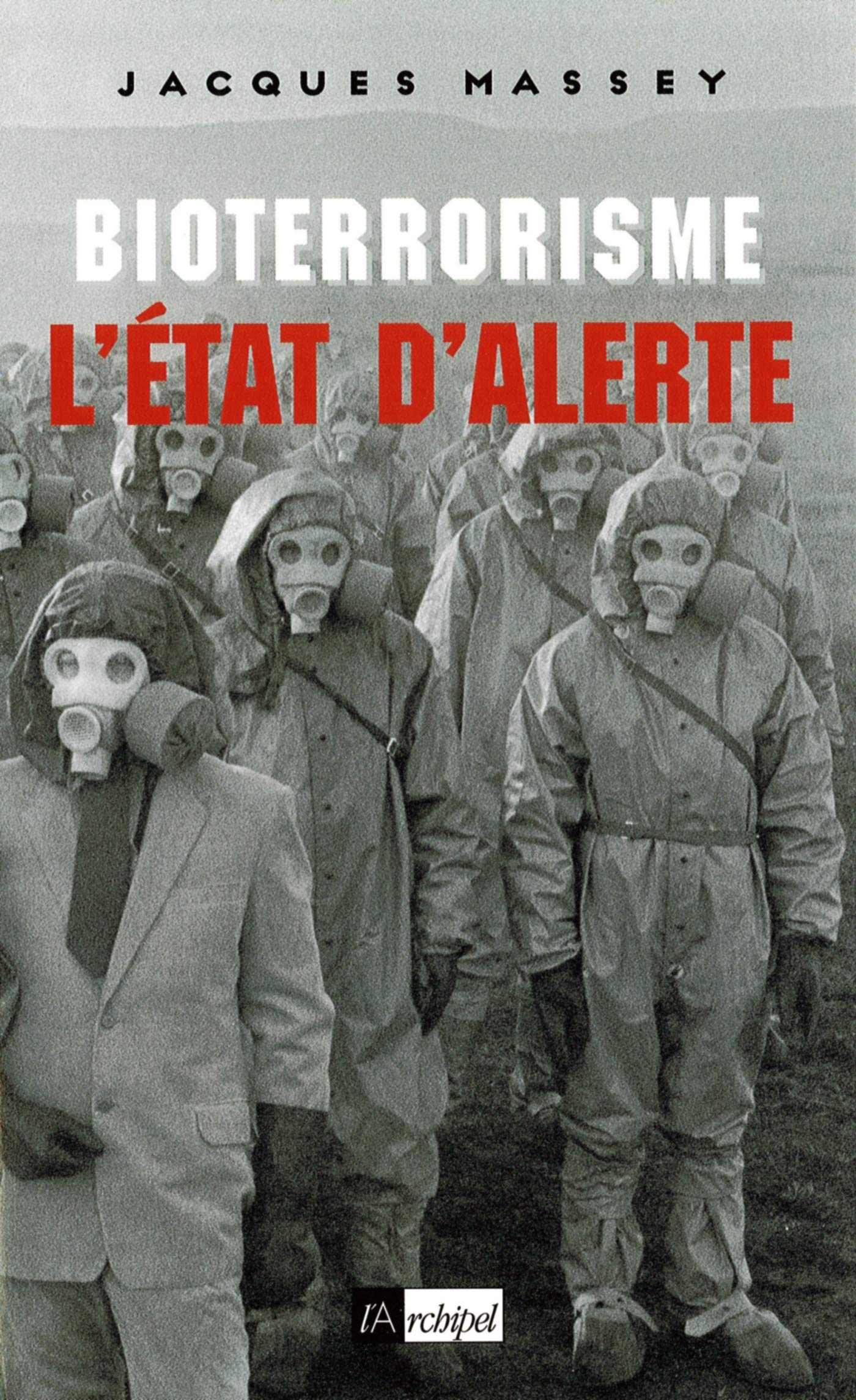 Livre ISBN 2841874524 Bioterrorisme : L'état d'alerte (Jacques Hassey)