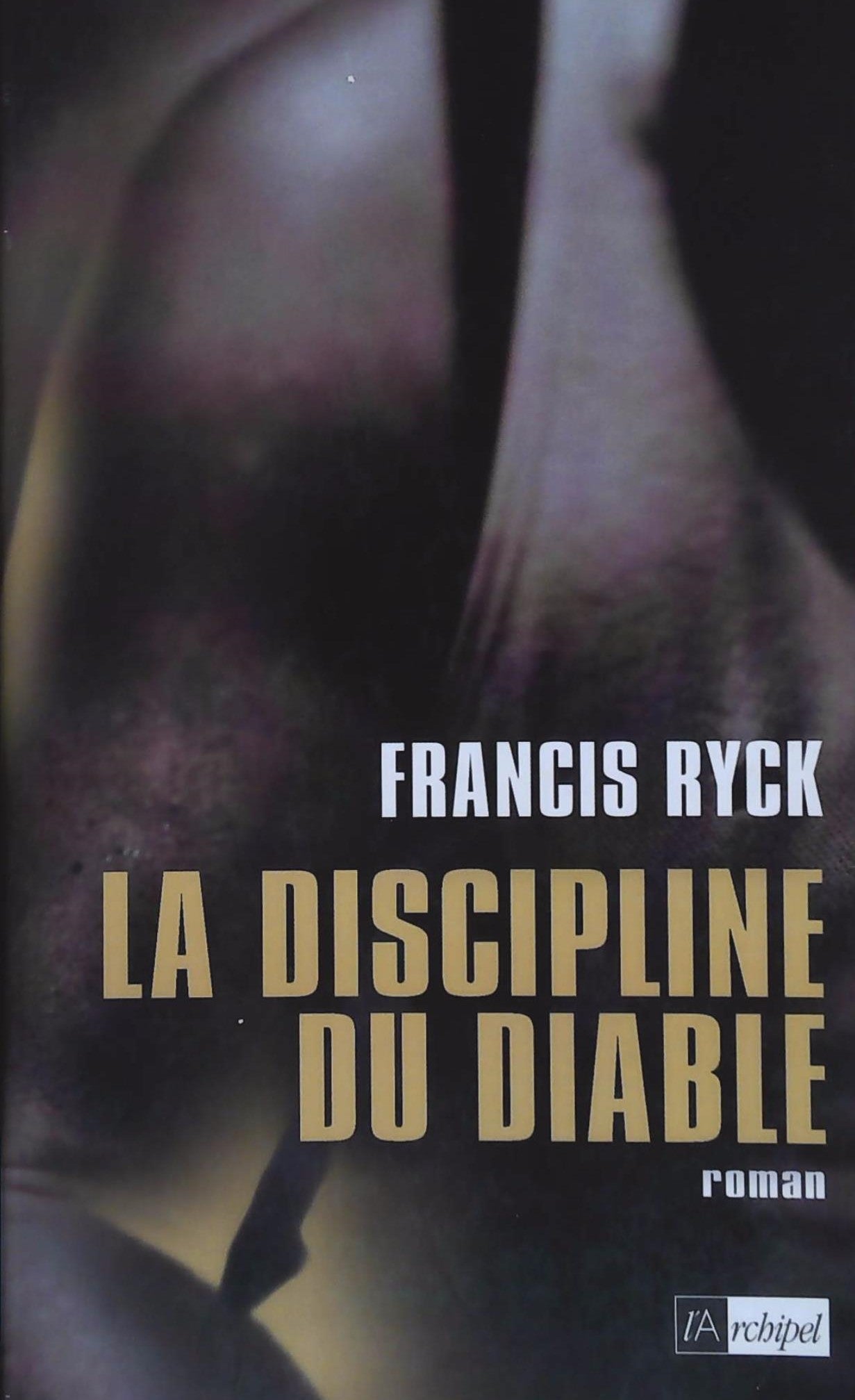 Livre ISBN 2841876144 La discipline du diable (Francis Ryck)