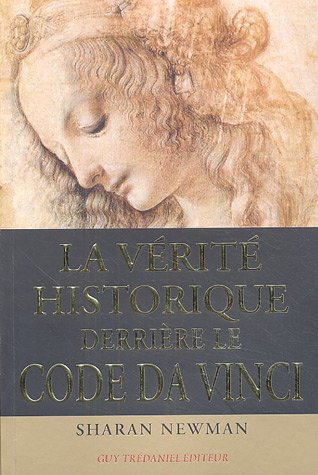 La vérité historique derrière le Code Da Vinci - Sharan Newman
