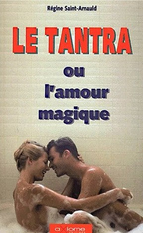 Livre ISBN 2844620698 Le Tantra ou l'amour magique (Régine Saint-Arnauld)