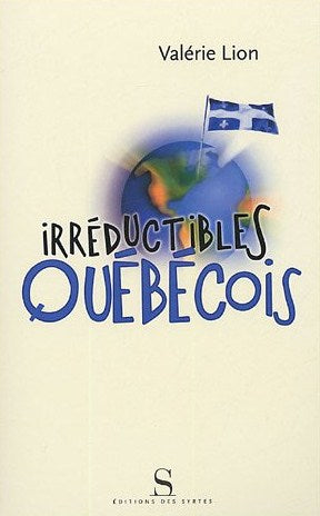 Livre ISBN 284545094X Irréductibles québécois (Valérie Lion)