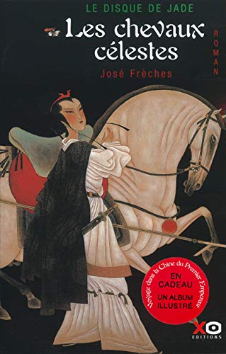 Livre ISBN 2845630956 Le disque de Jade # 1 : Les chevaux célestes (José Frèches)