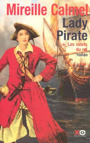 Lady Pirate # 1 : Les valets du roi - Mireille Calmal