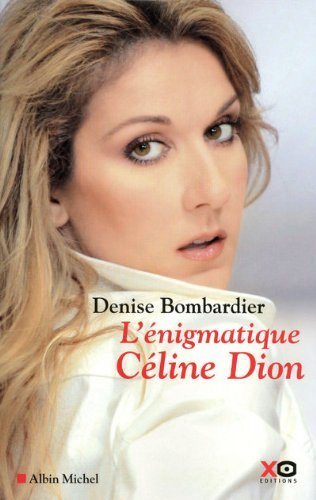 Livre ISBN 2845634137 L'énigmatique Céline Dion (Denise Bombardier)