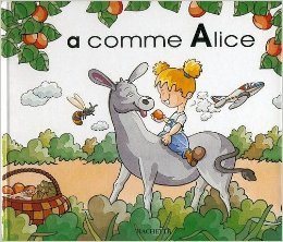 Livre ISBN 2846341354 Mes premiers pas vers la lecture : A comme Alice