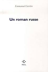 Un roman russe - Emmanuel Carrère