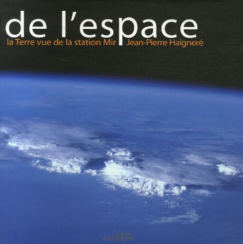 Livre ISBN 2862343900 De l'espace : la Terre vue de la station Mir (Jean-Pierre Haigneré)