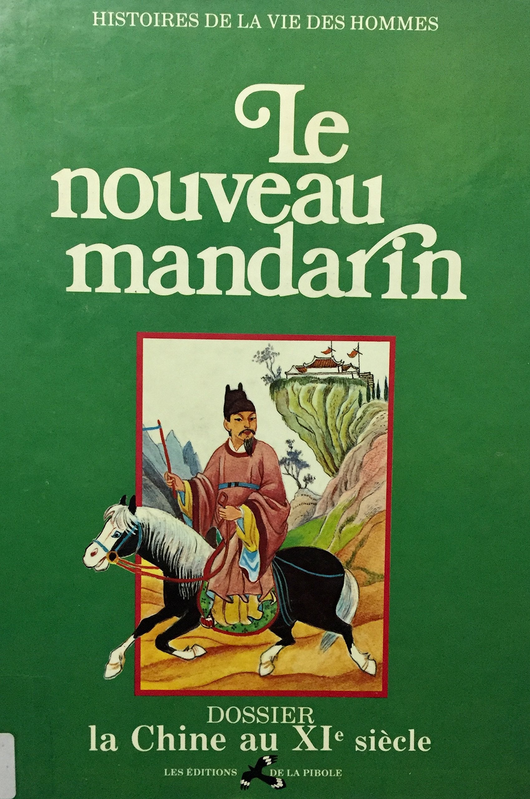 Livre ISBN 2864170078 Histoire de la vie des hommes : Le nouveau mandarin (Dossier la Chine au Xie siècle)