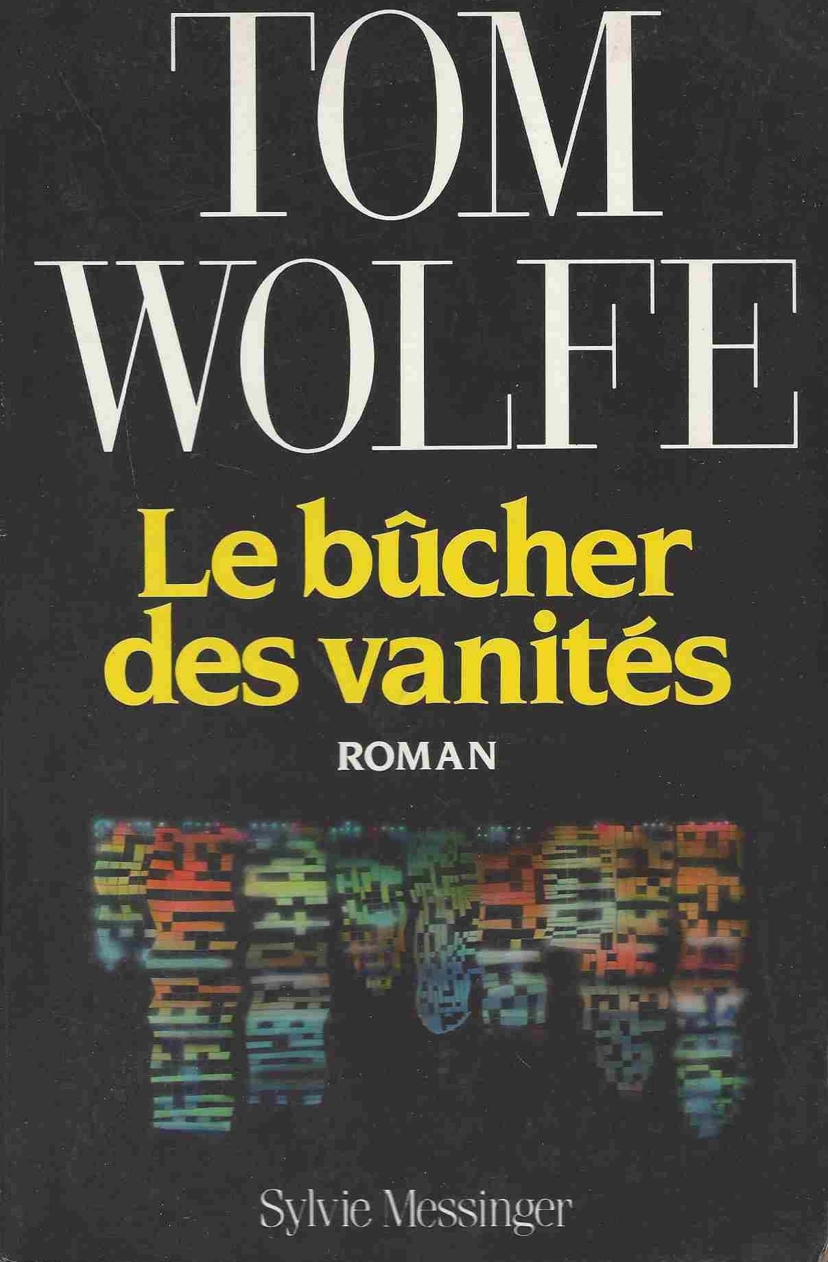 Le bûcher des vanités - Tom Wolfe