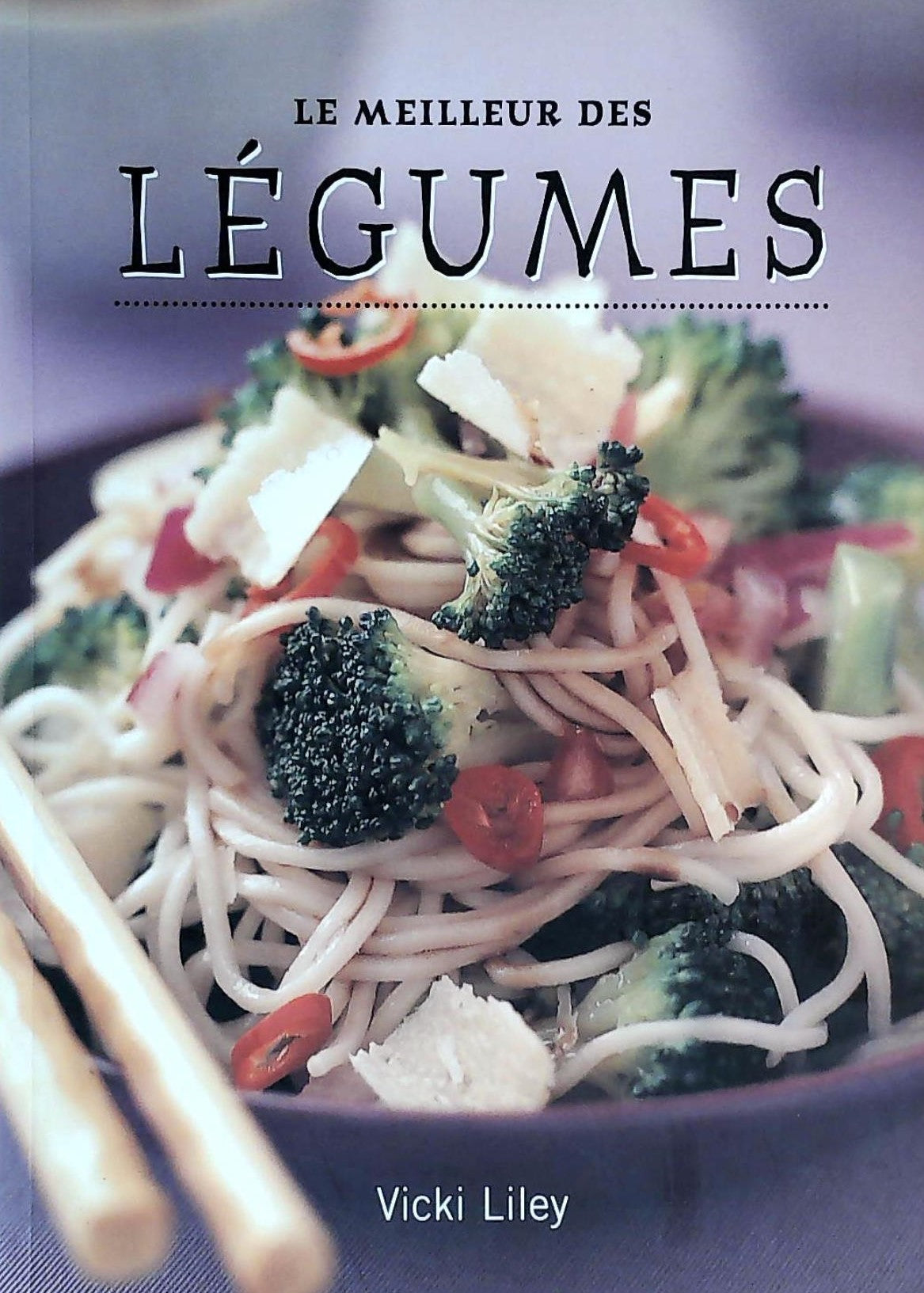 Livre ISBN 2876774607 Le meilleur des légumes (Vicki Liley)