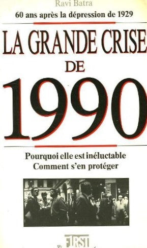 Livre ISBN 2876910292 La grande crise de 1990 : 60 ans après la dépression de 1929 (Ravi Batra)