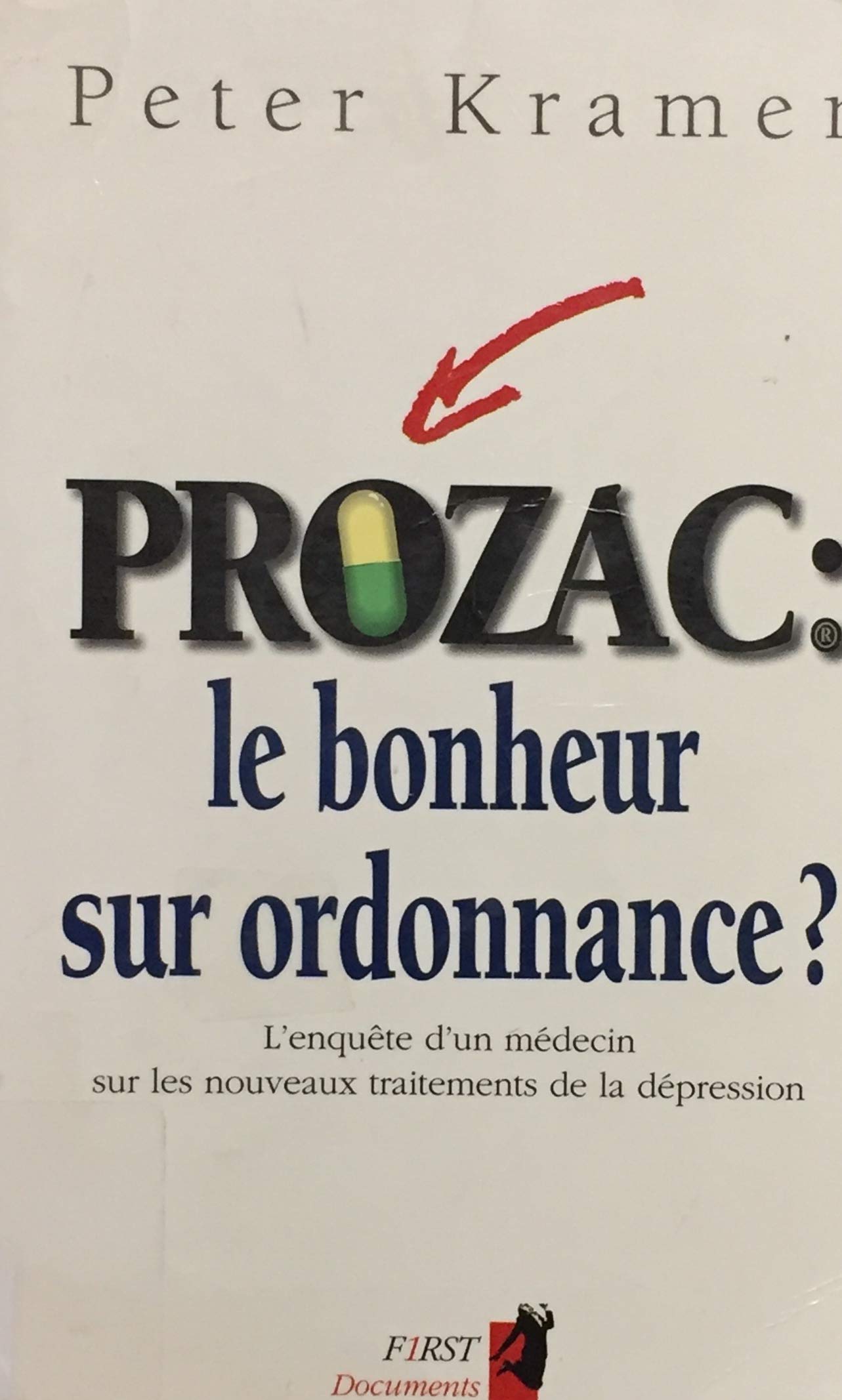 Livre ISBN 2876912414 Prozac : Le bonheur sur ordonnance? : L'enquête d'un médecin sur les nouveaux traitement de la dépression (Peter Kramer)