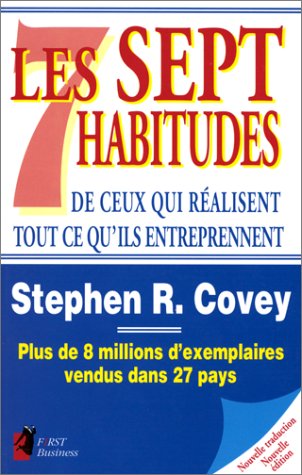 Les sept habitudes de ceux qui réalisent tout ce qu'ils entreprennent - Stephen R. Covey