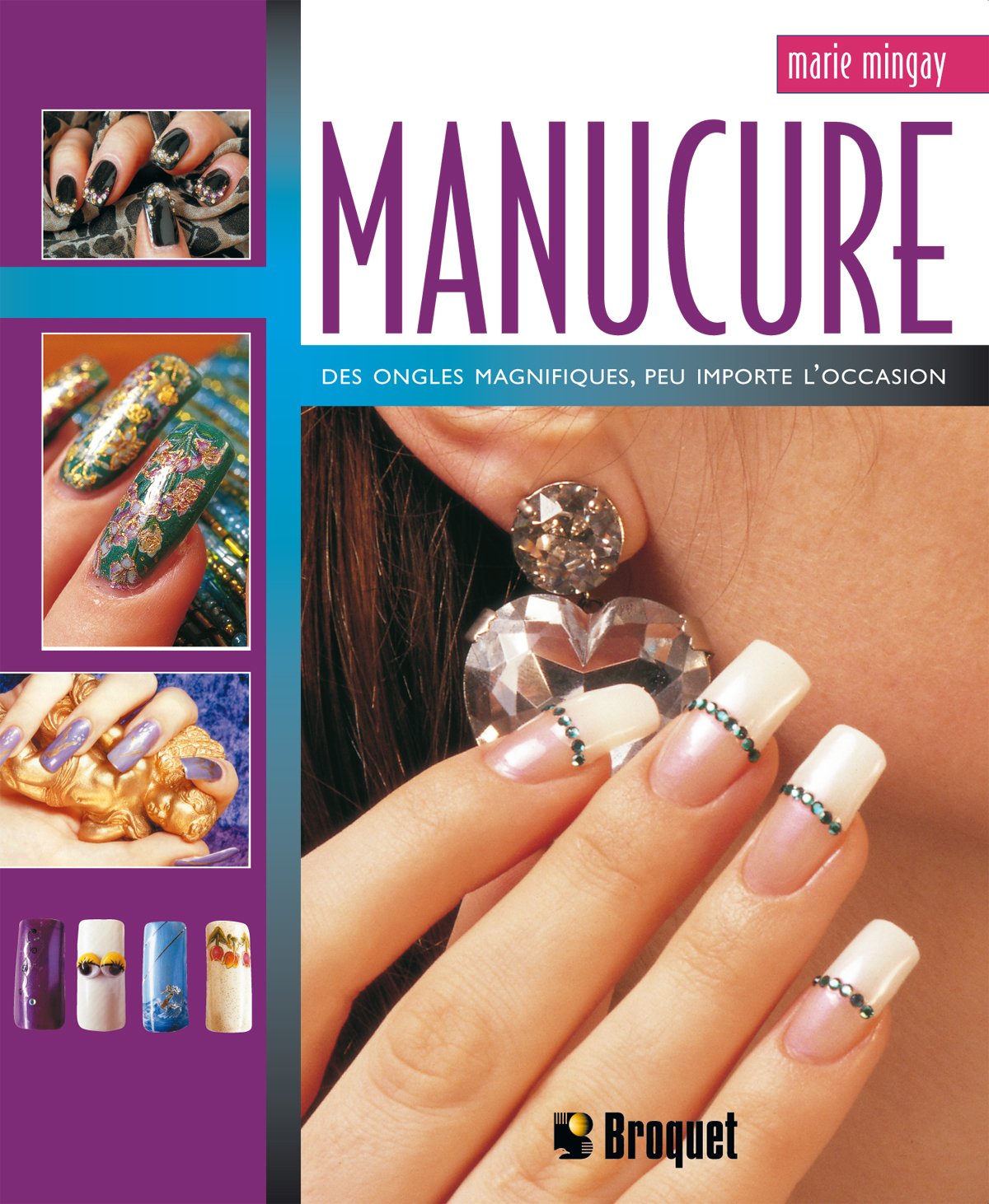 Manucure : des ongles magnifiques, peu importe l'occasion - Marie Mingay