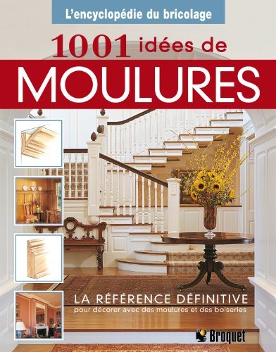 Livre ISBN 2890008622 L'Encyclopédie du bricolage : 1001 idées de moulures (Wayne Kalyn)