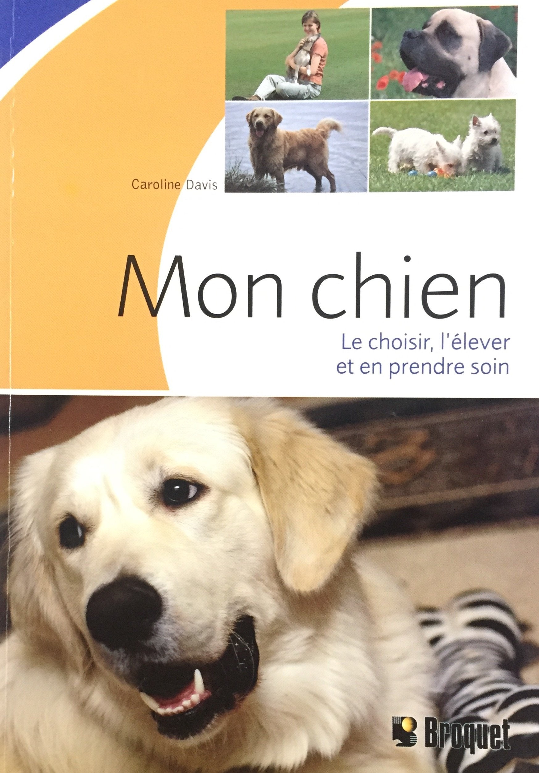 Livre ISBN 2890009335 Mon chien : Le choisir, l'élever et en prendre soin (Caroline Davis)