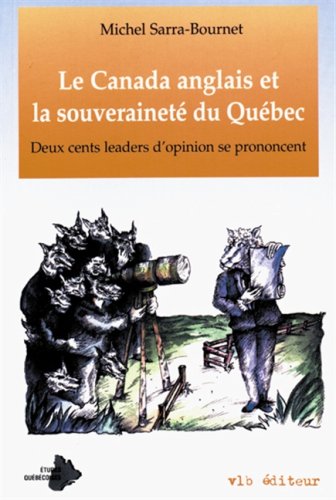 Livre ISBN 2890056236 Le Canada anglais et la souveraineté du Québec: Deux cents leaders d'opinion se prononcent (Michel Sarra-Bournet)