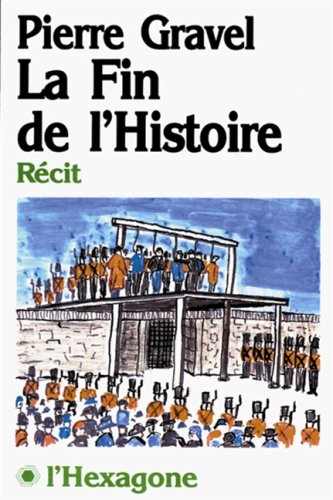 Livre ISBN 2890062481 La fin de l'Histoire (récit) (Pierre Gravel)