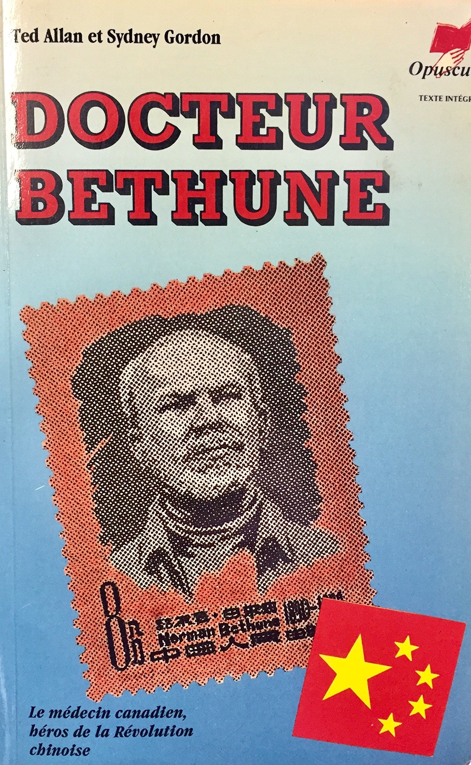 Livre ISBN 289019194X Docteur Bethune : Le médecin canadien, héros de la Révolution chinoise (Ted Allan)