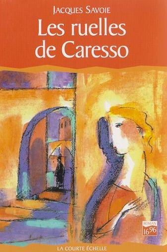 Livre ISBN 2890212858 Roman (16-96) # 8 : Les Ruelles de Caresso (Jacques Savoie)