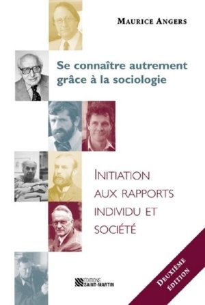 Livre ISBN 2890353745 Se connaître grâce à la sociologie : Initiation aux rapports individu et société (Maurice Angers)