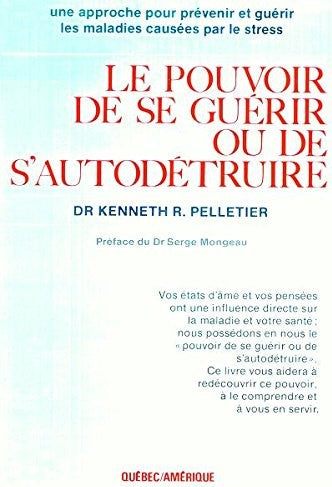 Livre ISBN 2890371794 Le pouvoir de se guérir ou de s'autodétruire (Dr. Kenneth R.Pelletier)