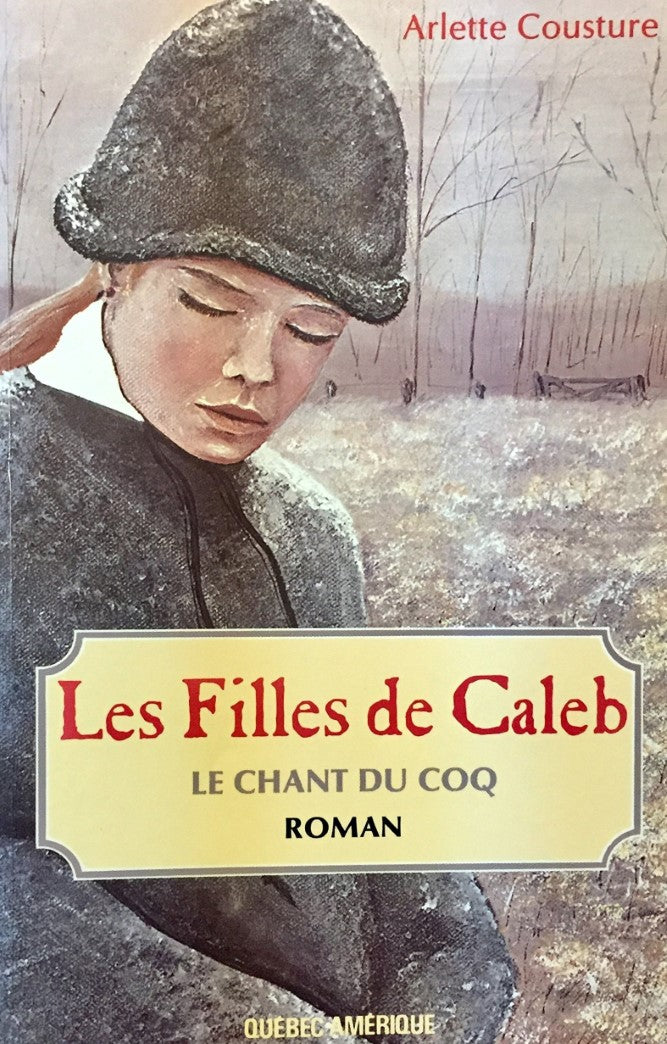 Livre ISBN 2890372537 Les Filles de Caleb # 1 : Le chant du coq (Arlette Cousture)